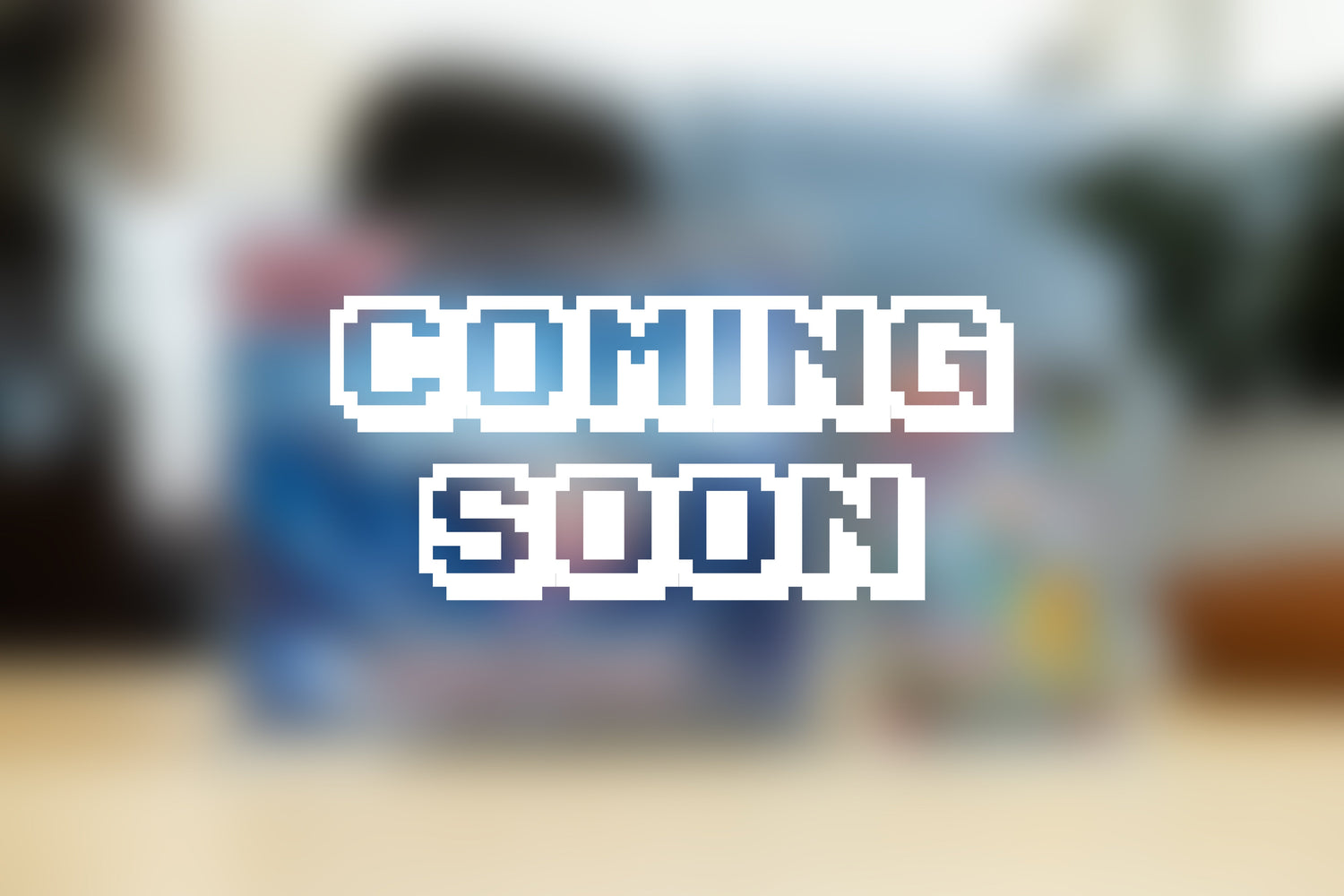 Coming Soon!